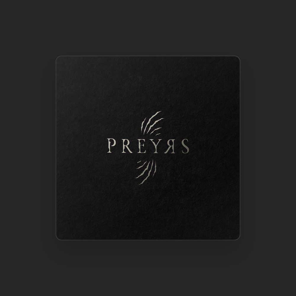 PREYRS - Metal artist