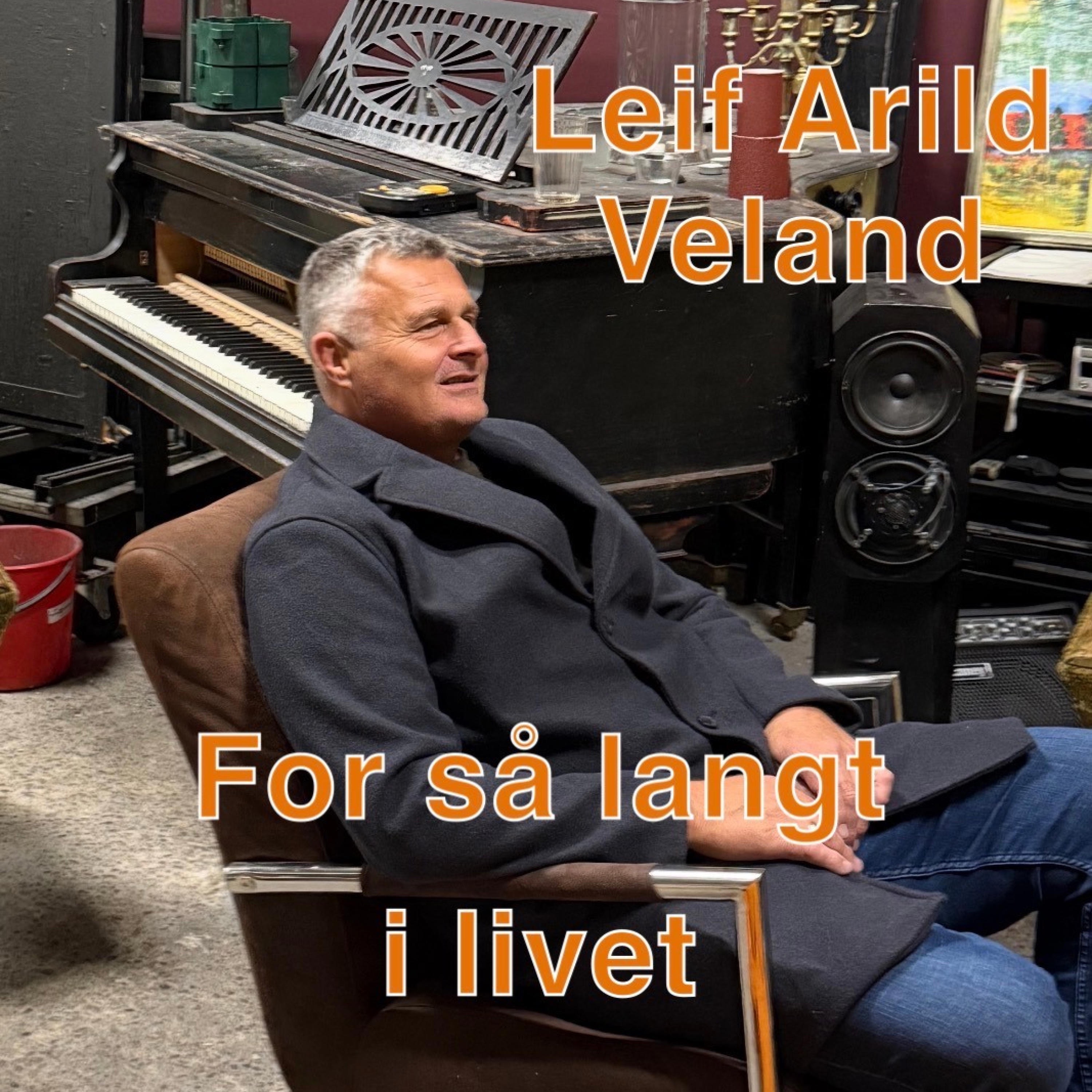 Leif Arild Veland - For Så Langt I Livet