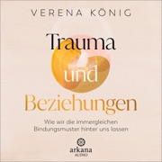 Trauma und Beziehungen - Verena König
