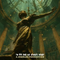 To Die For My Atomic Heart - Single - Dex & Jumbled