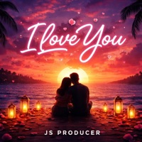 I love You - Single - Js Producer