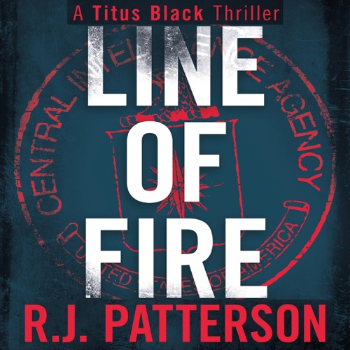 Line of Fire: Titus Black Thriller Series, Book 4 (Unabridged) cover
