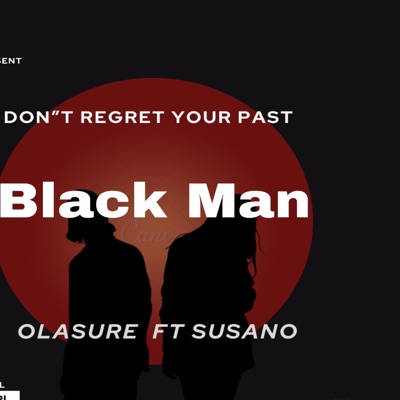 Don't Regret Your Past.Blacman (feat. Susano) - Single