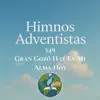 Himnario Adventista 07 - Himnos Adventistas 349 Gran Gozó Hay en Mi Alma Hoy