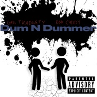 Dum N Dummer (feat. EBK Cuddy) - Single - OBG Tradgety