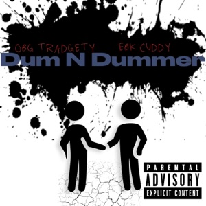 Dum N Dummer (feat. EBK Cuddy)