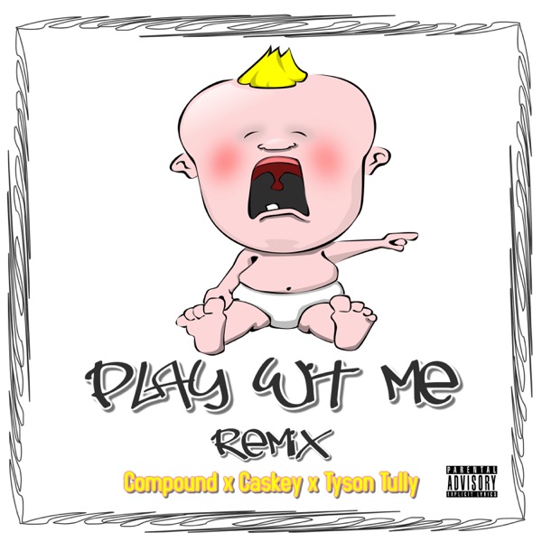 Play Wit Me (feat. Caskey & Tyson Tully) [Remix]