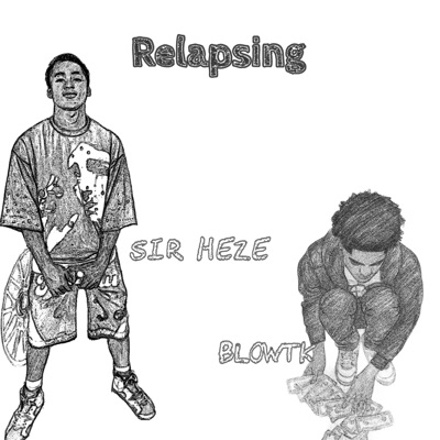 Relapsing (feat. Sir Heze) - Single