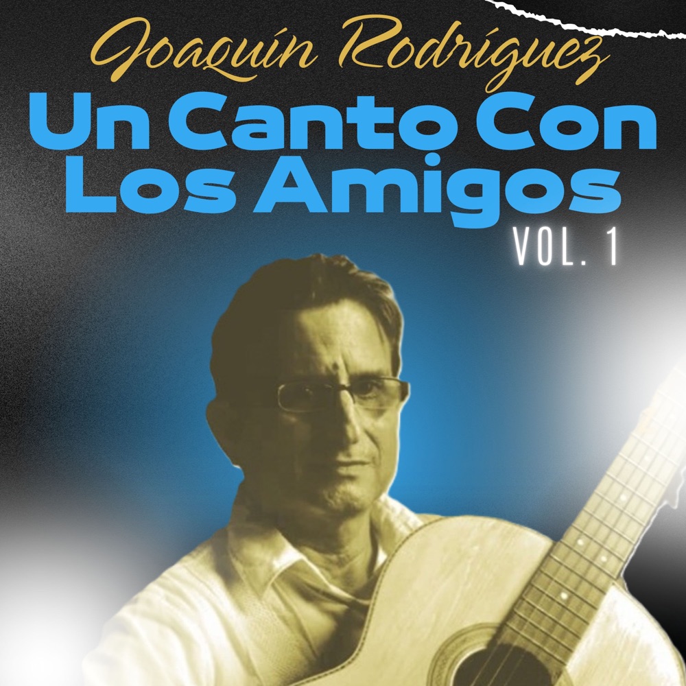 Обложка альбома «Un Canto Con los Amigos, Vol. 1» — Joaquin Rodriguez