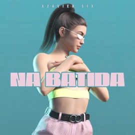 Na Batida XZAVIER SIX