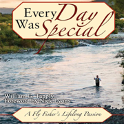 Every Day Was Special: A Fly Fisher's Lifelong Passion (Unabridged)