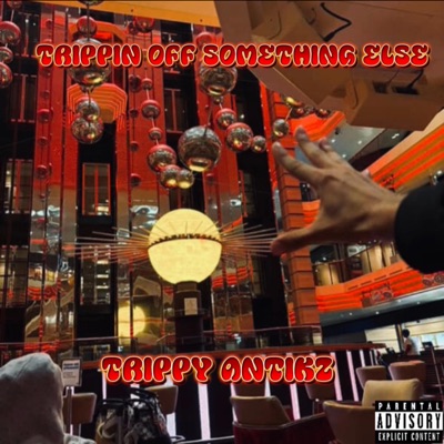 TRIPPIN OFF SOMETHING ELSE - Single
