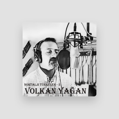 Listen to Volkan Yağan, watch music videos, read bio, see tour dates & more!