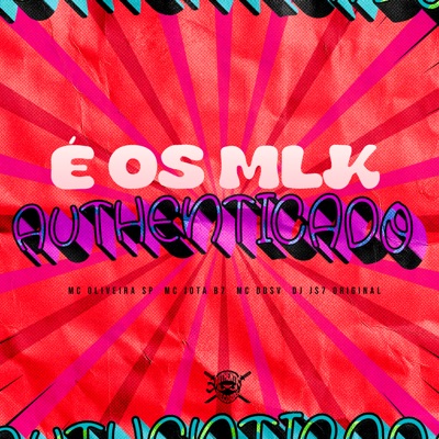 É os Mlk Authenticado (feat. MC OLIVEIRA SP) - Single