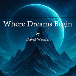Where Dreams Begin - David Wenzel Cover Art