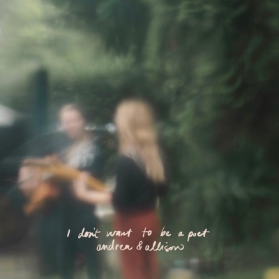 I Don't Want to Be a Poet (feat. Andrea Šulcová & Allison Wheeler) - Single