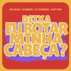 Deixa Eu Bota Minha Cabeça - Single