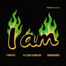 I Am B. Cody Shields, REDEEMED & J.Truth