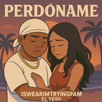 Perdóname (feat. VanyFox) [Winter Pt. 1] - Single - Iswearimtryingfam & El Yeidi