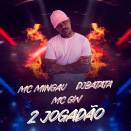 2 Jogadão Mc Mingau, MC GW & Dj Batata