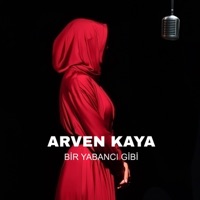Bir Yabancı Gibi - Single - Arven Kaya