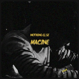 Nothing else Macine