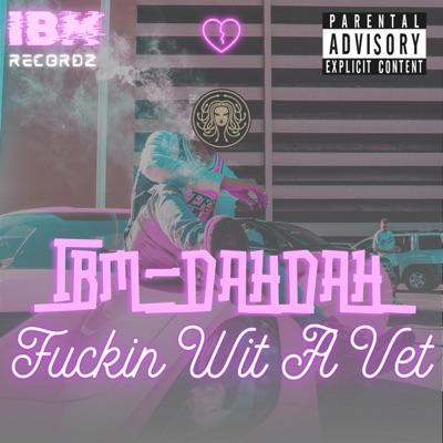 Fuckin Wit A Vet - Single