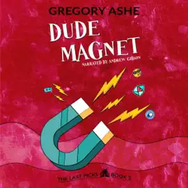Dude Magnet: The Last Picks, Book 2 (Unabridged)