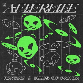 Afterlife RayRay & Haus Of Panda