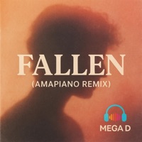 Fallen (amapiano mix) - Single - Mega D