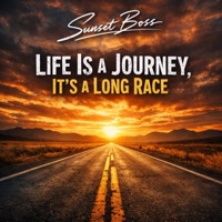 Life is a Journey, it's a Long Race - Single - Sunset Boss