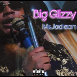 Ms Jackson Big Glizzy