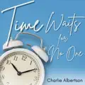 Time Waits For No One