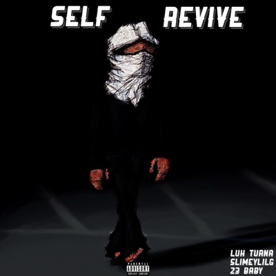 Self Revive ft. SlimeylilG & 23 Baby