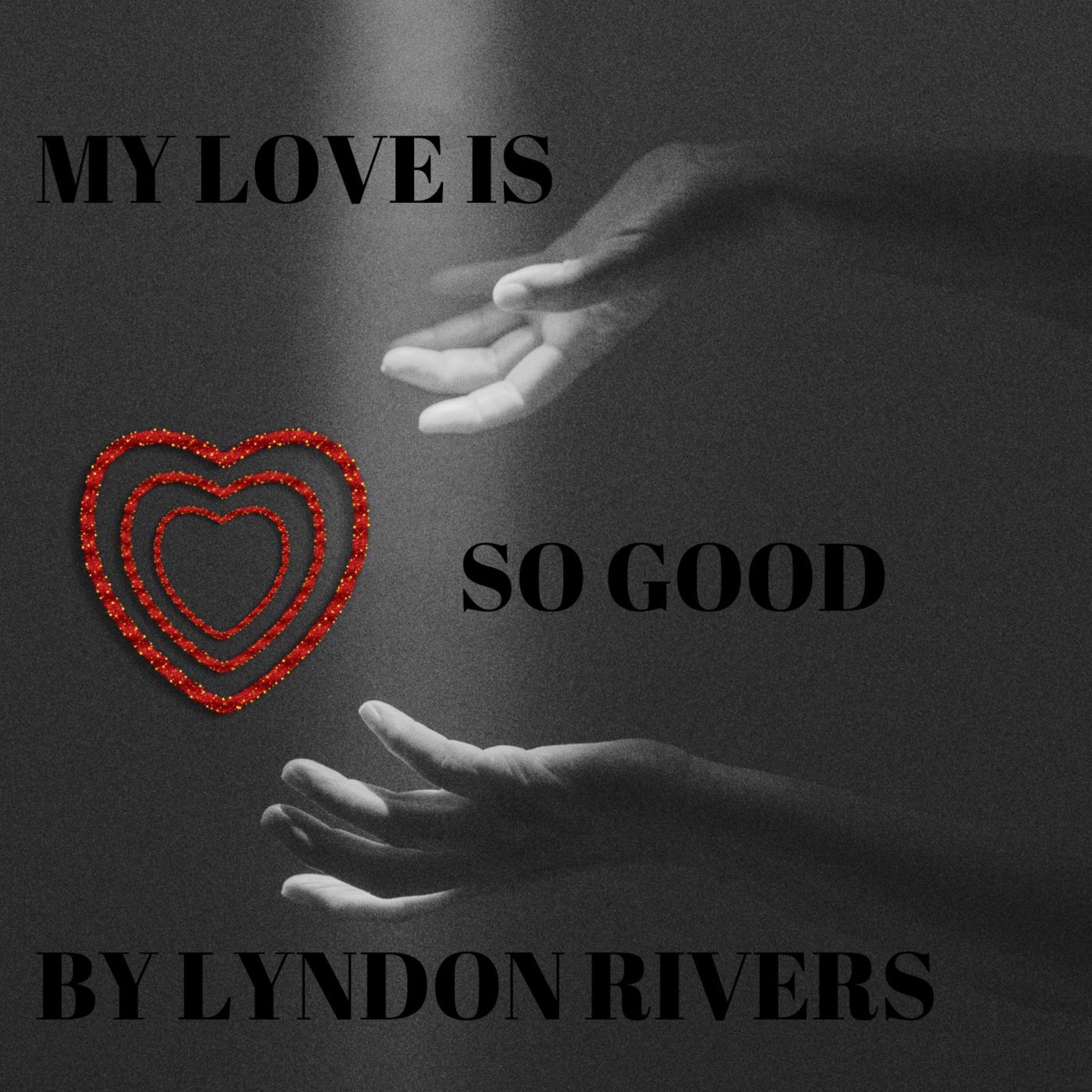 My Love Is So Good - Single