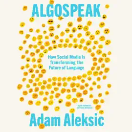 Algospeak: How Social Media Is Transforming the Future of Language (Unabridged)