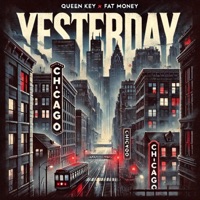 Yesterday (feat. Queen Key & Fat Money) - Single - HearonTrackz