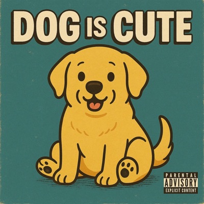 DOG IS CUTE - Single