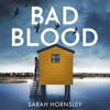 Bad Blood - Sarah Hornsley