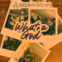 What a God - Single - CCLX Worship