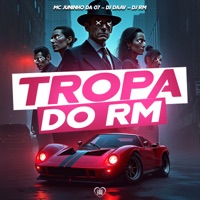 Tropa do Rm - Single - Mc juninho da 07, DJ Daav & DJ RM