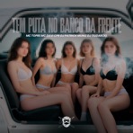 Tem Puta no Banco da Frente (feat. Mc Topre, DJ TiuDarcki & DJ Patrick Muniz) - Single