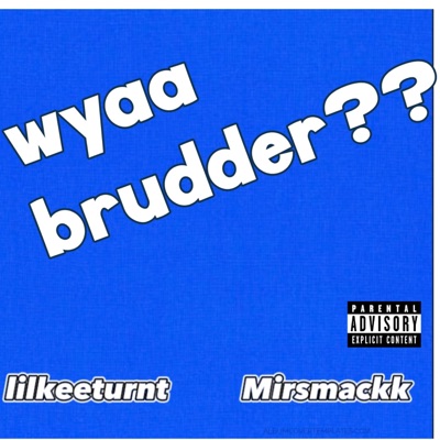 Wya brudder? (feat. Mirsmackk) - Single