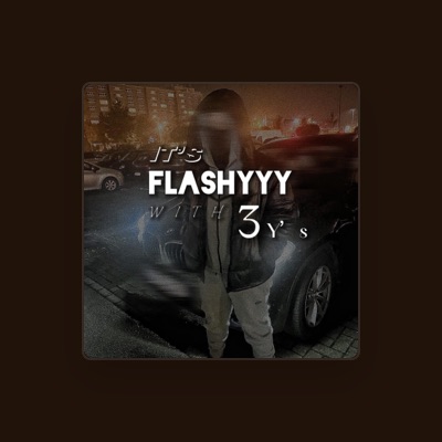 Listen to Flashyyy, watch music videos, read bio, see tour dates & more!