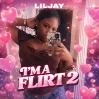 I'M A FLIRT 2 - Single - LilJay Music