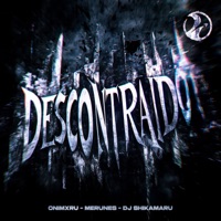 DESCONTRAIDO - EP - ONIMXRU, merunes & DJ SHIKAMARU