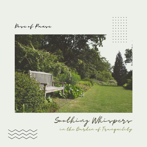 Soothing Whispers in the Garden of Tranquility