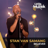 Believer (Uit Liefde Voor Muziek) - Stan Van Samang