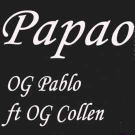 Papao (feat. OG Collen) OG PABLO