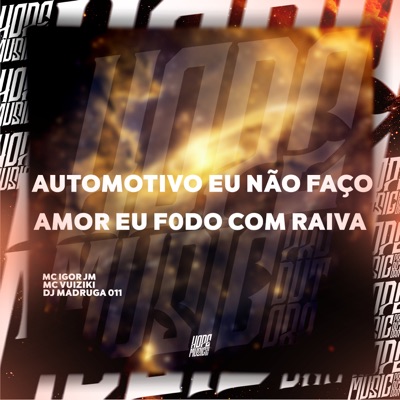 Automotivo Eu Não Faço Amor Eu F0Do Com Raiva - Single